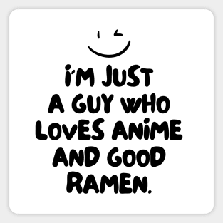 I'm just a guy who loves anime and good ramen. Magnet